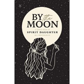 By the Moon: A Positive Quote Book of Inspiring Affirmations for Daily Rituals