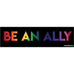 Be an Ally Bumper Sticker - [11'' x 3'']