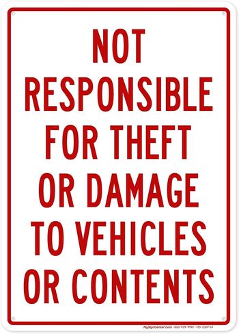 Not Responsible for Theft Or Damage To Vehicles Or Contents Sign, 10x14 Inches, Rust Free .040 Aluminum, Fade Resistant, Made in USA by My Sign Center in Saudi Arabia