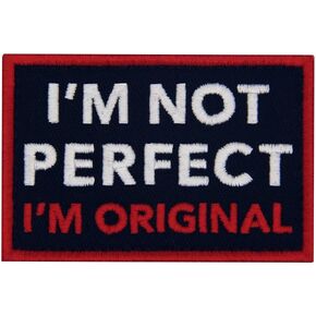 I'm Not Perfect I'm Original Patch Embroidered Badge Biker Applique Fastener Hook and Loop Emblem