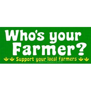 Who's Your Farmer - Support Your Local Farmers - Farming Bumper Sticker/Decal (7.25" X 2.75")