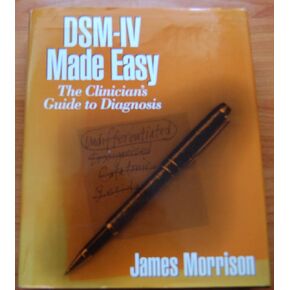DSM-IV Made Easy: The Clinician's Guide to Diagnosis