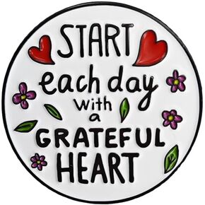 Enamel Pin Start Each Day With a Grateful Heart Grateful Brooch Day of Prayer Brooch Thanksgiving Gift for Women Men Kids