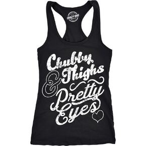 Womens Tank Chubby Thighs and Pretty Eyes Gym Shirt Funny Workout Racerback Top