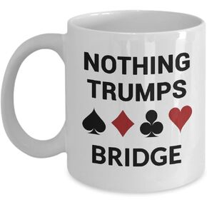 Bridge Card Game Mug – Best Bridge Player Themed Coffee Cup – Funny Nothing Trumps - Lover of Duplicate and Rubber for Men and Women