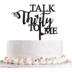 Talk Thirty to Me Cake Topper,Black Glitter Dirty 30 for 30th Birthday Wedding Anniversary Hello 30 Party Decoration Supplies(Acrylic)