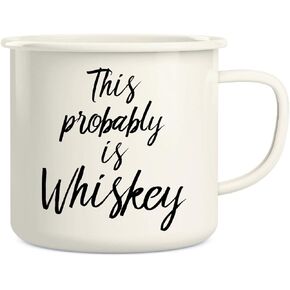 Retreez This Probably is Whiskey 16 Oz Enamel Stainless Steel Metal Camping Campfire Coffee Mug Cup - Funny, Sarcasm, Sarcastic, Inspirational birthday gifts for friends, coworkers, sis bro dad mom