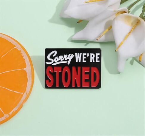 sorry we're stoned Brooch Pin Funny Enamel Pin Brooches Lapel Badges Lapel Pin Collar Pin Lapel Pin Decoration Pin Backpacks Hats Bags Jewelry Gift in Saudi Arabia