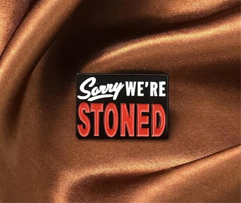 sorry we're stoned Brooch Pin Funny Enamel Pin Brooches Lapel Badges Lapel Pin Collar Pin Lapel Pin Decoration Pin Backpacks Hats Bags Jewelry Gift in Saudi Arabia