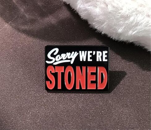 sorry we're stoned Brooch Pin Funny Enamel Pin Brooches Lapel Badges Lapel Pin Collar Pin Lapel Pin Decoration Pin Backpacks Hats Bags Jewelry Gift in Saudi Arabia