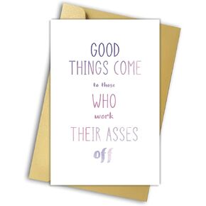 Huameigf Lovely Congratulations Card,Inspirational Work Hard Gifts,Good Things Come to Those Who Work Their Asses Off Card,Funny Promotions Card for Friends