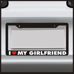 | I Love My Girlfriend | Universal Funny License Plate Frame for Car, Truck, Van, Sticker Vinyl Decal Fits Standard USA License Plates