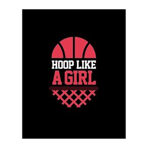 Hoop Like A Girl - Funny Wall Decor Print, Girl's Basketball Quotes Wall Art Decor Is Ideal Motivational Wall Art for Young Women's Locker Room Decor, & Gym Decor. Gift For Athleats. Unframed-8x10"