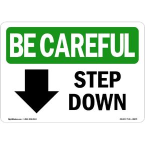OSHA BE Careful Sign - Step Down [Down Arrow] with Symbol | Plastic Sign | Protect Your Business, Work Site, Warehouse & Shop Area | Made in The USA