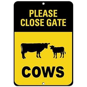 New Metal Sign Aluminum Sign Please Close Gate Cows Activity Sign Farm Sign General for Outdoor & Indoor 12" x 8"