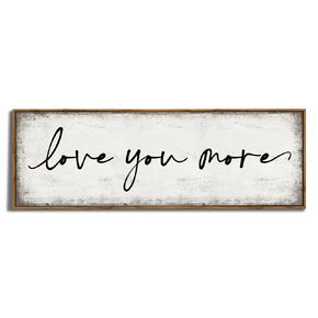 Love You More Wall Art Decor - Bedroom Framed Canvas Art - 13.5x40 Long Horizontal Over the Bed - Gifts for Her- Master Room Decor - Inspirational Room Decorations - Rustic Farmhouse Pictures - Kids