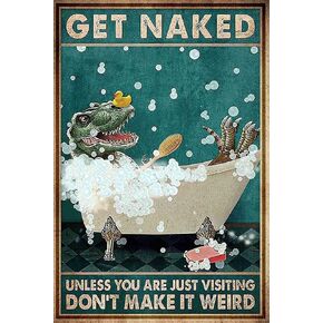Metal Sign Dinosaur Shower Bath Get Naked Unless You Are Just Visiting Don't Make It Weird Tin Sign For Bathroom Bar Restaurant Shower Room 8x12 Inch