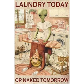 Cusde Alien Laundry Today Or Naked Tomorrow Funny Clothing Store Tailor Shop Home Decoration Tin Signs Decor Vintage Art Home Metal Retro Signs Wall Decor Sci-fi Lover Gift 12x8 Inch
