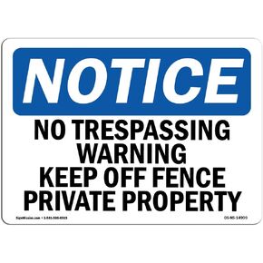 OSHA Notice Sign - No Trespassing Waring Keep Off Fence Private | Rigid Plastic Sign | Protect Your Business, Work Site, Warehouse & Shop Area | Made in The USA