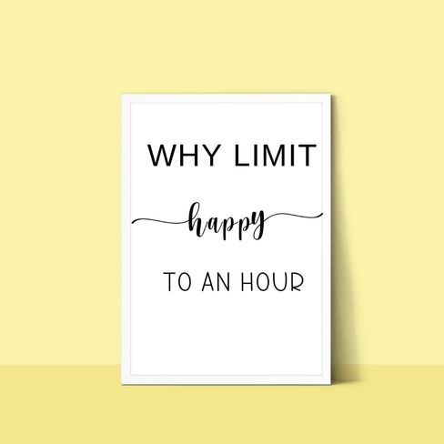 Wowsweet-لماذا الحد من السعادة إلى ساعة، فن جدار المكتب، فن جدار البار، لافتات البار، ديكور حائط مضحك، ديكور مطعم، ديكور جدار المزرعة، ديكور بار المنزل، غير مؤطر (8 × 10 بوصة) in Kuwait