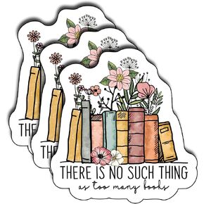 (3Pcs) There is No Such Thing As Too Many Books Sticker, Decorate Books, Laptops, Water Bottles Kindles Stickers, Phones Tumbler Sticker - Waterproof Vinyl 3" Inch in Saudi Arabia