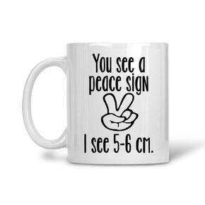 You See a Peace Sign I See 5-6 CM, Funny Mugs, Nurse Appreciation Gifts