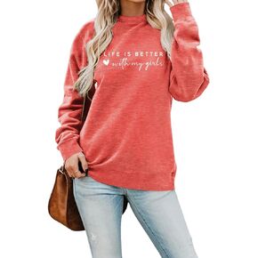 Women Sweatshirt Life Is Better With My Girls Sweatshirt Funny Mom Letter Graphic Shirts Casual Crewneck Pullover Tops