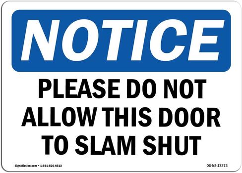 OSHA Notice Signs - Please Do Not Allow This Door to Slam Shut Sign | Extremely Durable Made in The USA Signs or Heavy Duty Vinyl Label | Protect Your Warehouse & Business in Saudi Arabia