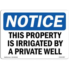 OSHA Notice Sign - This Property is Irrigated by Private Well | Rigid Plastic Sign | Protect Your Business, Work Site, Warehouse & Shop Area | Made in The USA