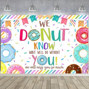 Donut Going Away Party Decoration We Donut Know What We Would Do Without You Decorations with i Donut Want to Say Goodbye Backdrop for Graduation Relocation Retirement Farewell Party