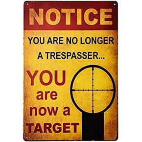 ERLOOD Notice You are no Longer a Trespasser - You are Now a Target – Funny Metal Sign Wall Art Pub Bar Decor 12 X 8