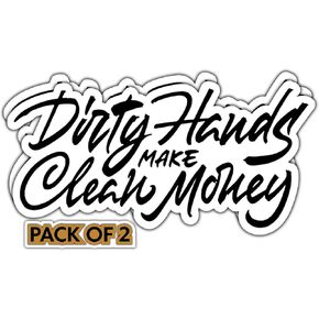 That’s it – Dirty Hands Make Clean Money Stickers – Vinyl Bumper Sticker for Car, Van, and SUV – Waterproof Decal for Laptop – Indoor and Outdoor Use for Mailbox – Long Lasting Door Decal – TI 348