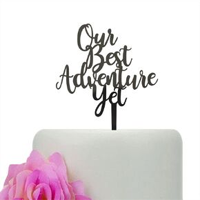 Our Best Adventure Yet Cake Topper, Adventure, Wedding, Travel Cake Decors, Adventure Awaits Cake Party Decorations, Acrylic Mirror Black