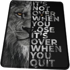 Black and White Lion Head Portrait Mouse Mat Positive Quote IT’S NOT Over When You Lose IT’S Over When You Quit Fashion Non-Slip Rubber Base Gaming Mouse Mat for Office and Home 7 X 8.6 in