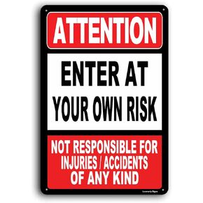 Attention Enter at Your Own Risk Not Responsible for Injuries or Accidents Sign, 8x12 Inch, Aluminum Safety Sign