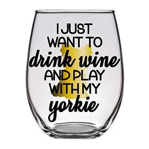 Yorkshire Terrier Dog Lover Gift - I Just Want to Drink Wine & Play With My Yorkie - Premium 21oz Stemless Glass Tumbler
