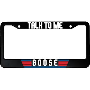 Talk to Me Goose Aluminum Car License Plate Frame Holder PL-TalkToMeGoose PL-TalkToMeGoose