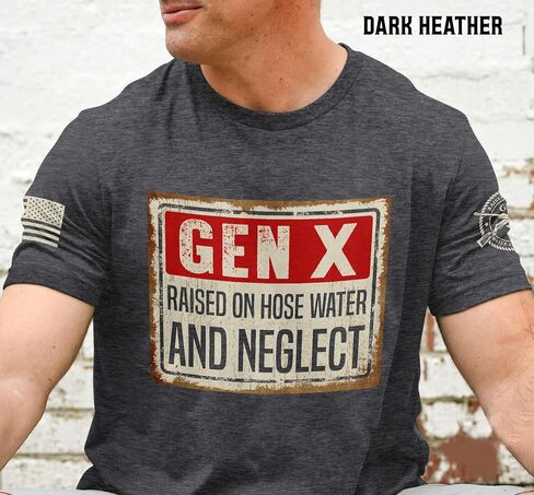 قميص Gen X Raised On Hose Water and Neglect، قميص Gen X للنساء، قمصان Gen X للرجال، قميص الجيل X 8 in Saudi Arabia
