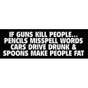 If Guns Kill People, Pencils Misspell Words Bumper Sticker (Guns are Tools Vinyl, Guns Don't Kill People, People Kill People Decal for Cars, Trucks (3 x 8 inch)