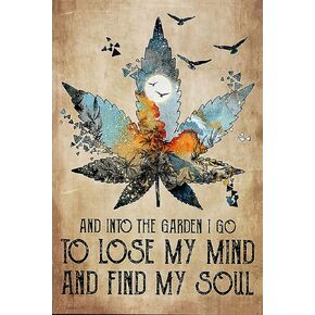 Hippie Marijuana and Entering The Garden, I Lost My Mind and Found My Soul, Vintage Marijuana Decorations, Home Decor, Wall Art Tin Sign Metal Sign Metal Sign Tin Sign Wall Art
