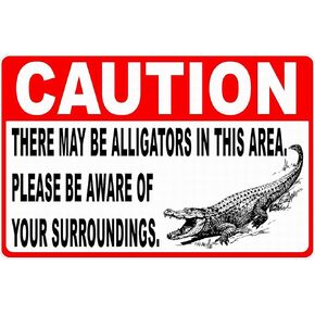 Safety Sign Notice Danger Warning 8x12 Tin Sign Decor Caution There May Be Alligators in Area Sign