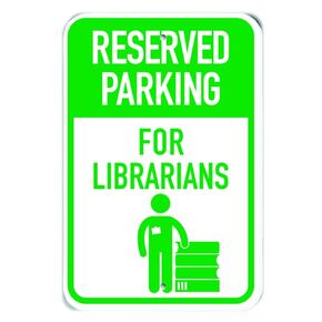 PKRP-0629-NA_ "Resevered Parking for Librarians" Aluminum Sign, 12" x 18", Silhouette Librarian Green