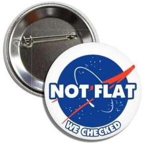 Not Flat We Checked Funny Anti-Flat Earth Button Badge Pin for Jackets, Hats, Backpacks and More