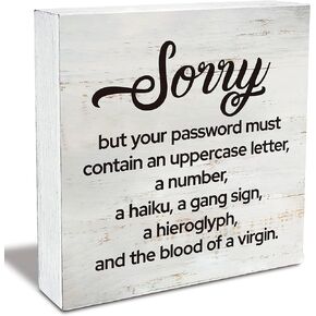 Sorry But Your Password Must Contain Wood Box Sign Rusitc Wooden Box Sign Farmhouse Home Office Desk Shelf Decor (5 X 5 Inch)