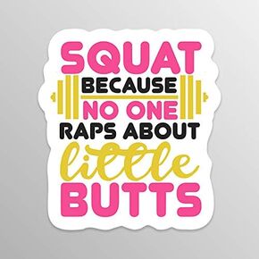 Squat Because No One Raps About Little Butts Vinyl Decal Sticker - Truck Car Van SUV Window Wall Cup Laptop - One 5.5 Inch Decals - MKS1545