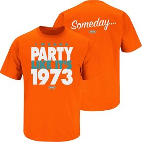 Smack Apparel Miami Football Fans. Someday… I Wanna Party Like It's 1973 Orange T-Shirt (Sm-5X)