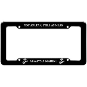 Not as Lean Still as Mean Always a Marine USMC White Black Officially Licensed License Plate Tag Frame