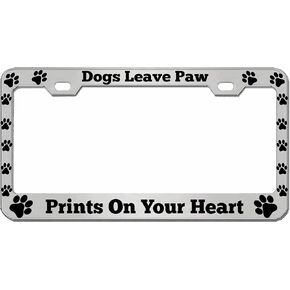 Dogs Leave Paw Prints on Your Heart Dog Lovers Stainless Steel Chrome Car License Plate Frame Auto Tag Holder