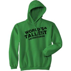 Worlds Tallest Leprechaun Hoodie Funny Sarcastic Saint Patricks Day SweatShirt