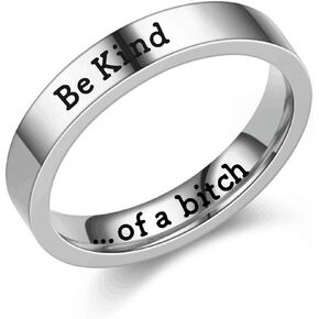 Be Kind Of A Bitch Ring for Women Engraved Ring Silver Statement Rings Stainless Steel Ring To Sorority Sisters Best Friends Inspirational Motivational Band Friendship Gift Jewelry